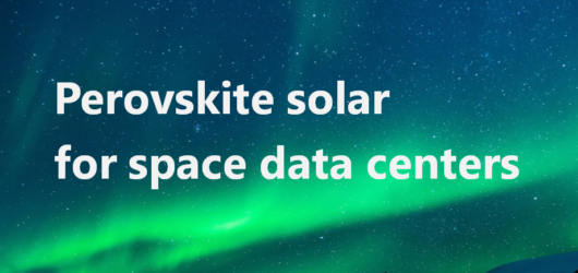 From rooftops to orbit: perovskite solar redefines where and how energy is made